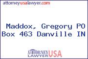 Maddox, Gregory PO Box 463 Danville IN