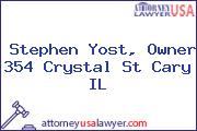 Stephen Yost, Owner 354 Crystal St Cary IL