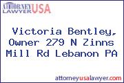 Victoria Bentley, Owner 279 N Zinns Mill Rd Lebanon PA