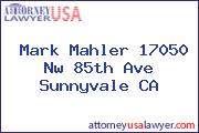 Mark Mahler 17050 Nw 85th Ave Sunnyvale CA