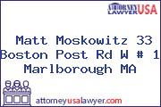 Matt Moskowitz 33 Boston Post Rd W # 1 Marlborough MA