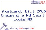 Axelgard, Bill 2060 Craigshire Rd Saint Louis MO