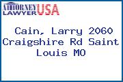 Cain, Larry 2060 Craigshire Rd Saint Louis MO