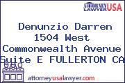 Denunzio Darren 1504 West Commonwealth Avenue Suite E FULLERTON CA