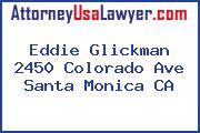 Eddie Glickman  2450 Colorado Ave Santa Monica CA