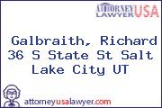 Galbraith, Richard 36 S State St Salt Lake City UT