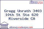 Gregg Unrath 3403 10th St Ste 620 Riverside CA