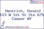 Hentrich, Donald 123 W 1st St Ste 675 Casper WY