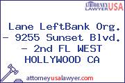 Lane LeftBank Org. - 9255 Sunset Blvd. - 2nd FL WEST HOLLYWOOD CA