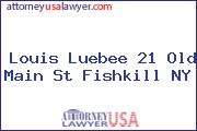 Louis Luebee 21 Old Main St Fishkill NY