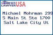 Michael Mohrman 299 S Main St Ste 1700 Salt Lake City Ut