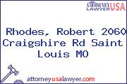 Rhodes, Robert 2060 Craigshire Rd Saint Louis MO