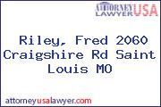 Riley, Fred 2060 Craigshire Rd Saint Louis MO