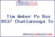 Tim Weber Po Box 8037 Chattanooga Tn