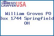 William Groves PO Box 1744 Springfield OH