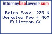 Brian Foxx 1275 N Berkeley Ave # 400 Fullerton CA