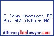 E John Anastasi PO Box 552 Oxford MA