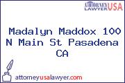 Madalyn Maddox 100 N Main St Pasadena CA