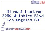Michael Lopiano 3250 Wilshire Blvd Los Angeles CA