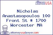 Nicholas Anastasopoulos 100 Front St # 1700 Worcester MA