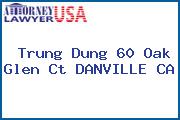 Trung Dung 60 Oak Glen Ct DANVILLE CA