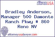 Bradley Anderson, Manager 500 Damonte Ranch Pkwy # 860 Reno NV