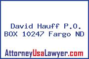 David Hauff P.O. BOX 10247 Fargo ND