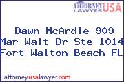 Dawn McArdle 909 Mar Walt Dr Ste 1014 Fort Walton Beach FL