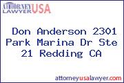 Don Anderson 2301 Park Marina Dr Ste 21 Redding CA