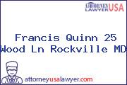 Francis Quinn 25 Wood Ln Rockville MD