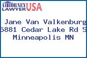 Jane Van Valkenburg 5881 Cedar Lake Rd S Minneapolis MN