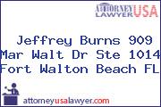 Jeffrey Burns 909 Mar Walt Dr Ste 1014 Fort Walton Beach FL