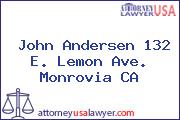 John Andersen 132 E. Lemon Ave. Monrovia CA
