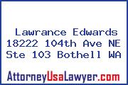 Lawrance Edwards 18222 104th Ave NE Ste 103 Bothell WA