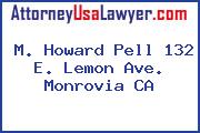 M. Howard Pell 132 E. Lemon Ave. Monrovia CA