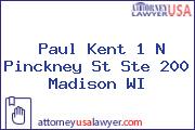 Paul Kent 1 N Pinckney St Ste 200 Madison WI