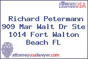 Richard Petermann 909 Mar Walt Dr Ste 1014 Fort Walton Beach FL