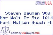 Steven Bauman 909 Mar Walt Dr Ste 1014 Fort Walton Beach FL