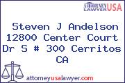 Steven J Andelson 12800 Center Court Dr S # 300 Cerritos CA