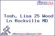 Tosh, Lisa 25 Wood Ln Rockville MD