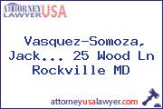 Vasquez-Somoza, Jack... 25 Wood Ln Rockville MD