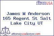 James W Anderson 165 Regent St Salt Lake City UT
