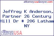 Jeffrey K Anderson, Partner 26 Century Hill Dr # 206 Latham NY