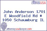 John Anderson 1701 E Woodfield Rd # 1050 Schaumburg IL