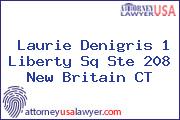 Laurie Denigris 1 Liberty Sq Ste 208 New Britain CT