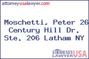Moschetti, Peter 26 Century Hill Dr. Ste. 206 Latham NY