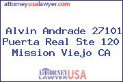 Alvin Andrade 27101 Puerta Real Ste 120 Mission Viejo CA
