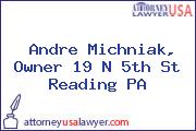Andre Michniak, Owner 19 N 5th St Reading PA