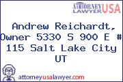 Andrew Reichardt, Owner 5330 S 900 E # 115 Salt Lake City UT