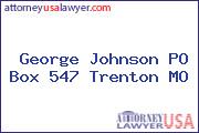 George Johnson PO Box 547 Trenton MO